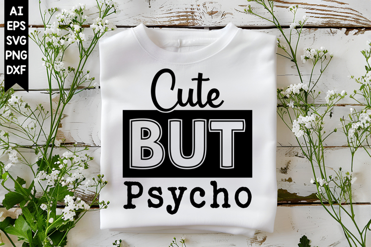 Cute But Psycho Svg, Sarcastic Svg Designs