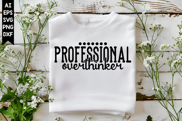 Professional Overthinker Svg, Sarcastic Svg Designs