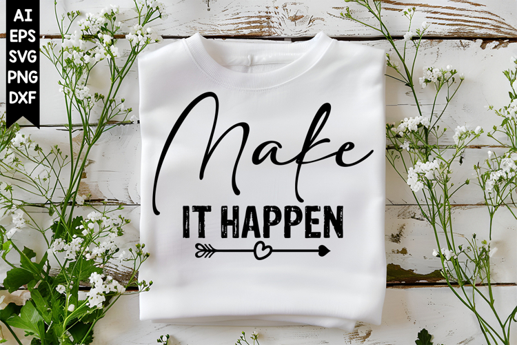 Make It Happen Svg, Motivation Svg Designs