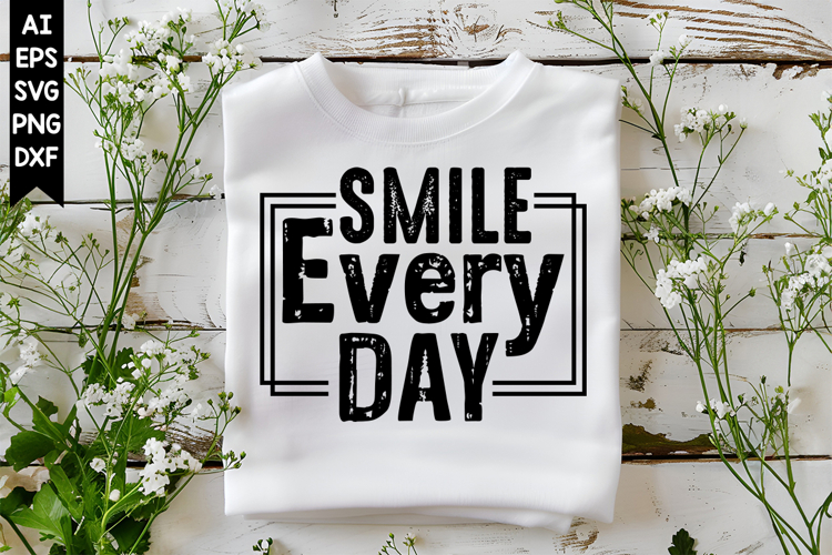 Smile Every Day Svg, Motivation Svg Designs