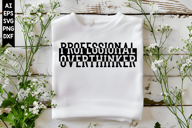 Professional Overthinker Svg, Sarcastic Svg Designs