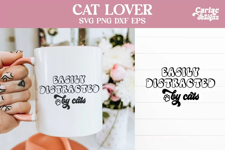 Cats SVG, Easily Distracted by Cats SVG