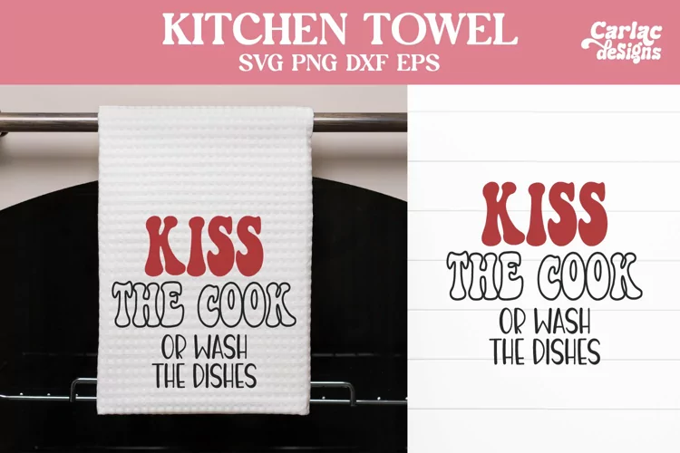 Kitchen Towel SVG, Valentine's SVG, Kiss the Cook SVG