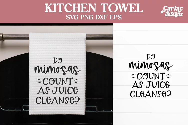 Funny Kitchen Towel SVG | Mimosas as Juice Cleanse SVG