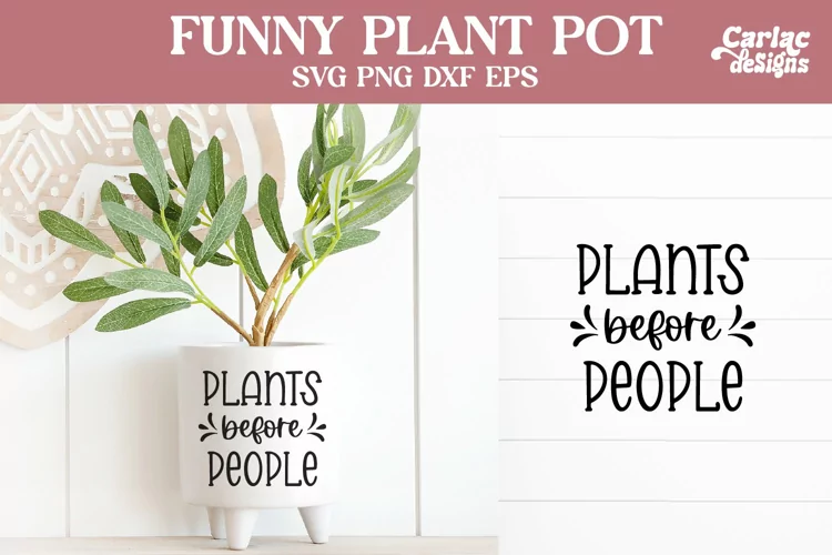 Plants Before People SVG | Funny Plant Pot SVG