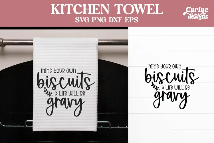 Funny Kitchen Towel SVG | Mind your Own Biscuits SVG