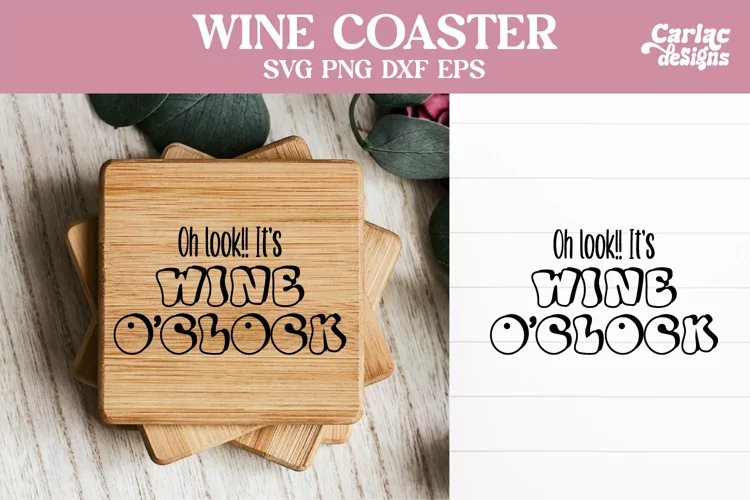 It's Wine O'Clock SVG, Wine Coaster SVG