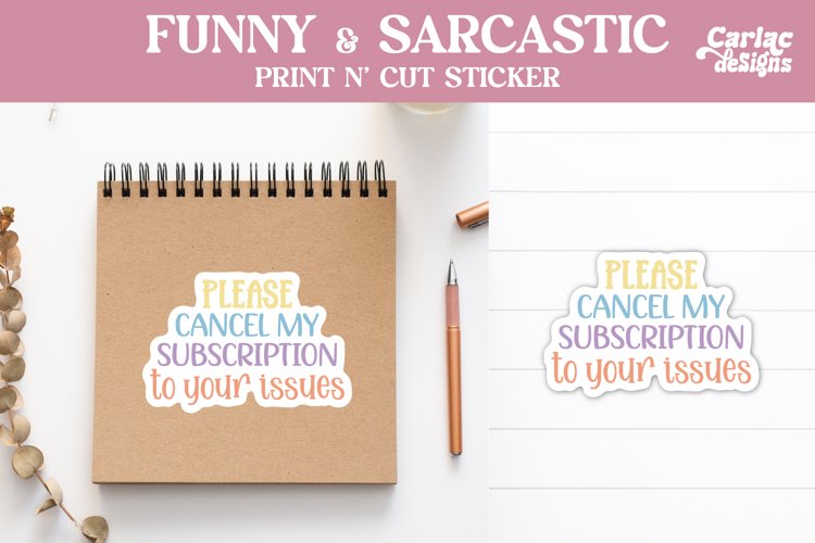 Sarcastic Funny Stickers, Please Cancel my Subscription