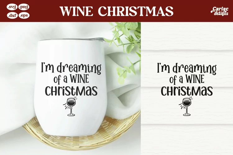 Dreaming of a Wine Christmas SVG | Funny Christmas Wine SVG