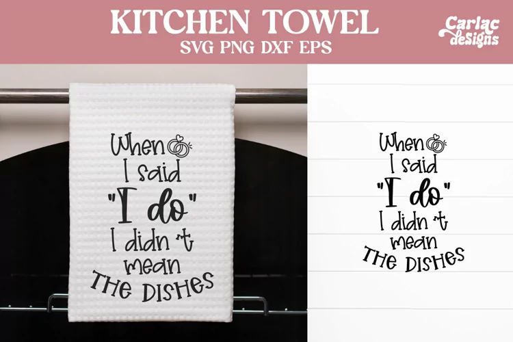 Funny Kitchen Towel SVG, Tea Towel SVG, Kitchen SVG