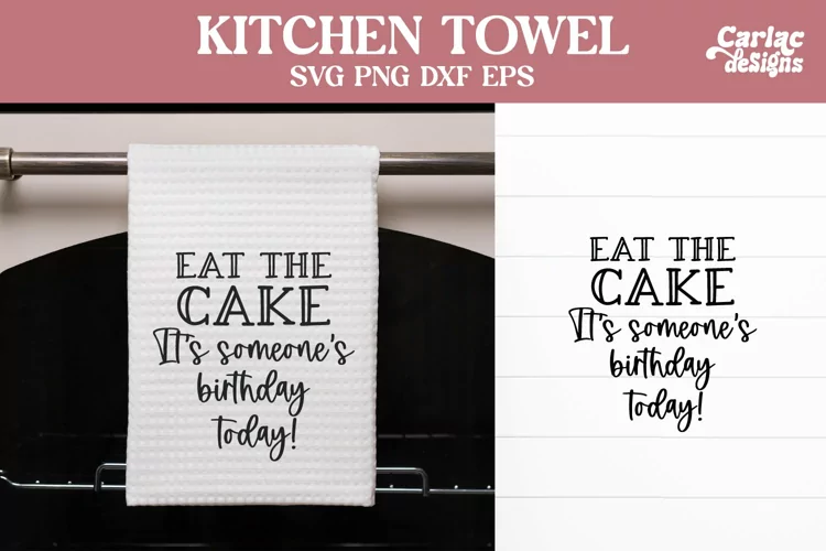 Funny Kitchen Towel SVG | Eat the Cake SVG