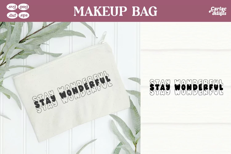 Stay Wonderful SVG | Makeup Bag SVG and Sublimation