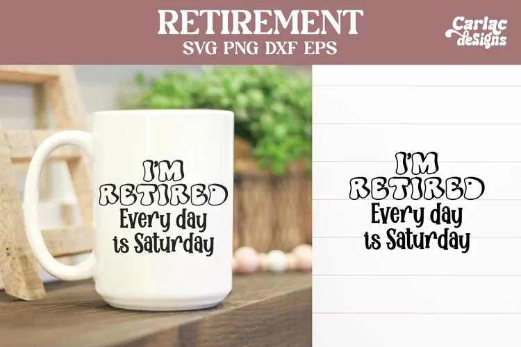 Retirement Mug SVG, Retirement Shirt SVG, Retirement SVG