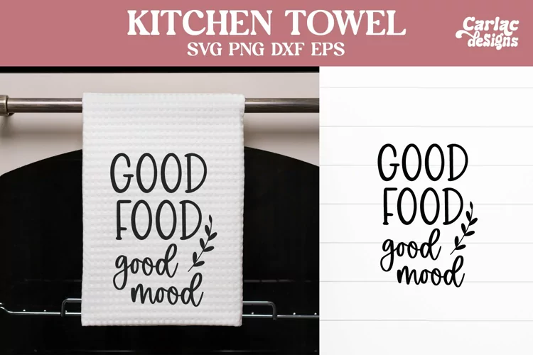 Funny Kitchen Towel SVG | Good Mood Good Food SVG