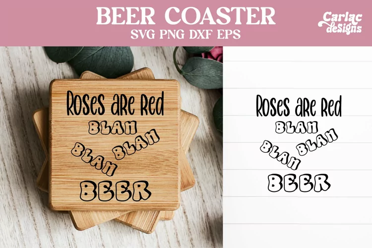 Roses are Red Bla Bla Bla Beer SVG, Beer Coaster SVG
