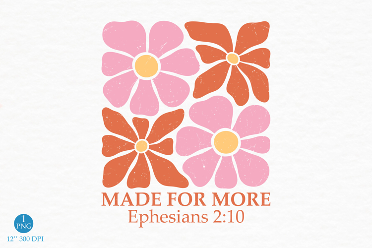 Made For More PNG, Christian Floral Verse Design