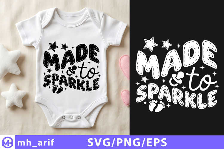 Made to Sparkle Baby SVG PNG T Shirt Design