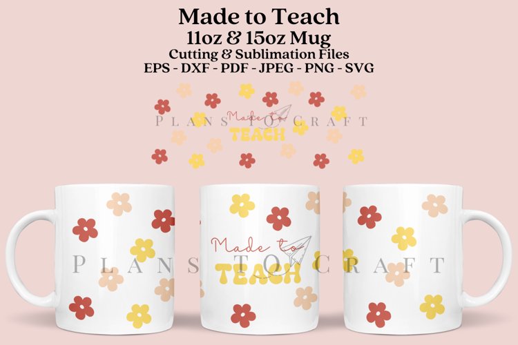 made to teach daisy coffee mug sublimation wrap glass mug wrap svg presized for 11oz and 15oz glass ready to cut and sublimation files