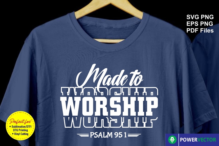 Made to Worship SVG Psalm 95:1 Bible Verse Svg Png
