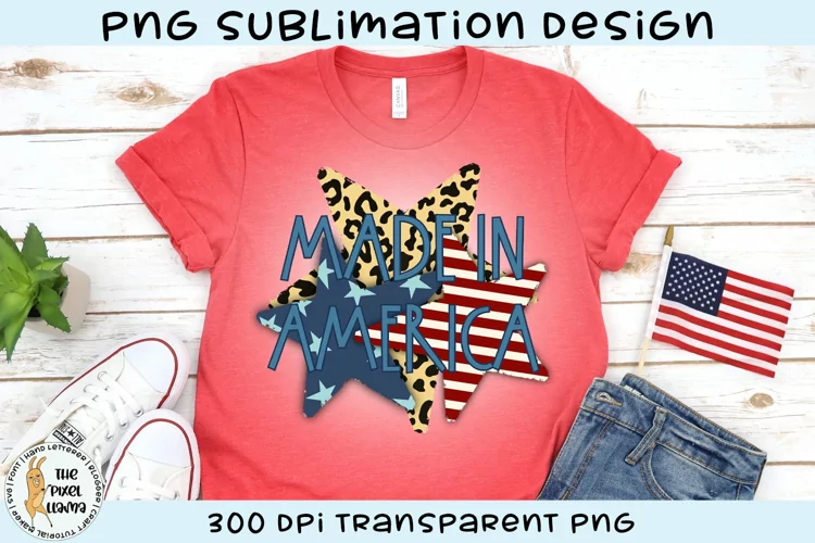 Made In America Patriotic Sublimation Design