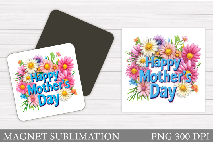 Mothers Day Magnet Design. Mothers Day Sublimation