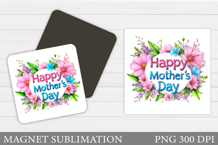 Mothers Day Magnet Design. Mothers Day Sublimation