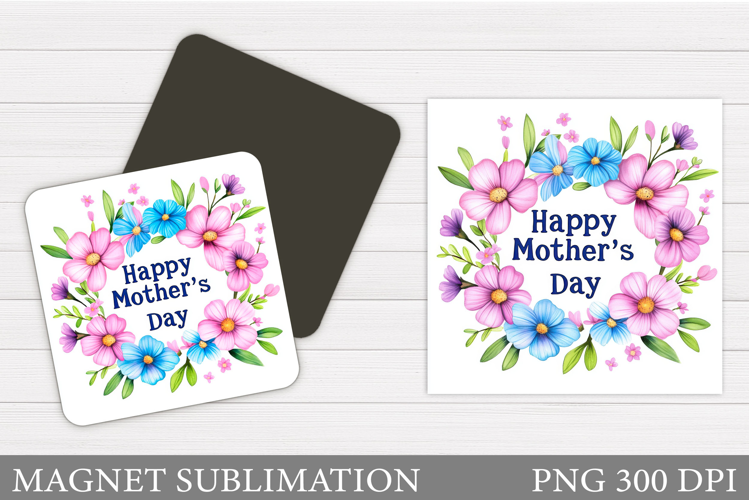 Mother's Day Magnet Design. Flowers Magnet Sublimation
