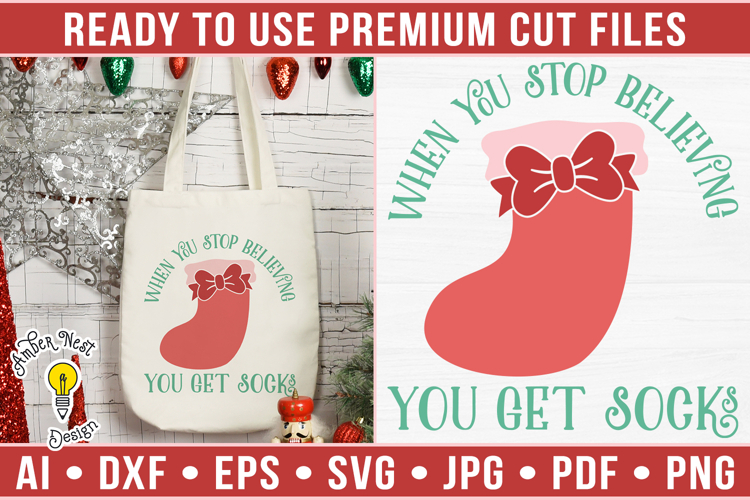When you stop believing you get socks | Christmas SVG