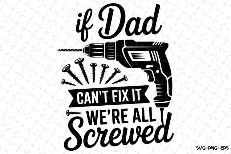 If Dad cant fix it svg | Fathers day Svg | Svg Files