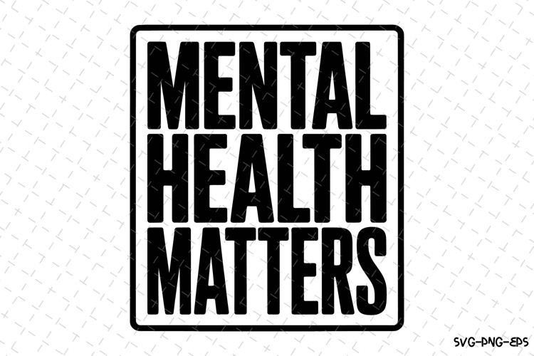 Mental Health Matters Svg | Svg Cut Files | Cricut