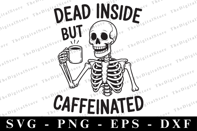 Dead Inside But Caffeinated Svg | Halloween Svg | Cricut