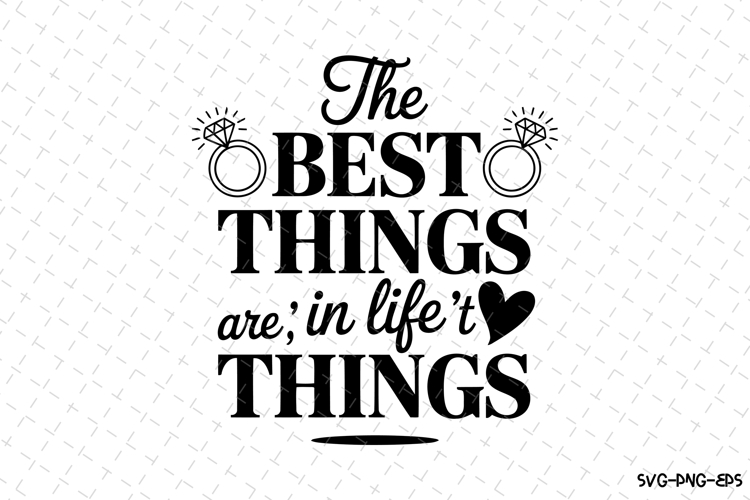 The Best Things in lifet things SVG | SVG Cut files | C