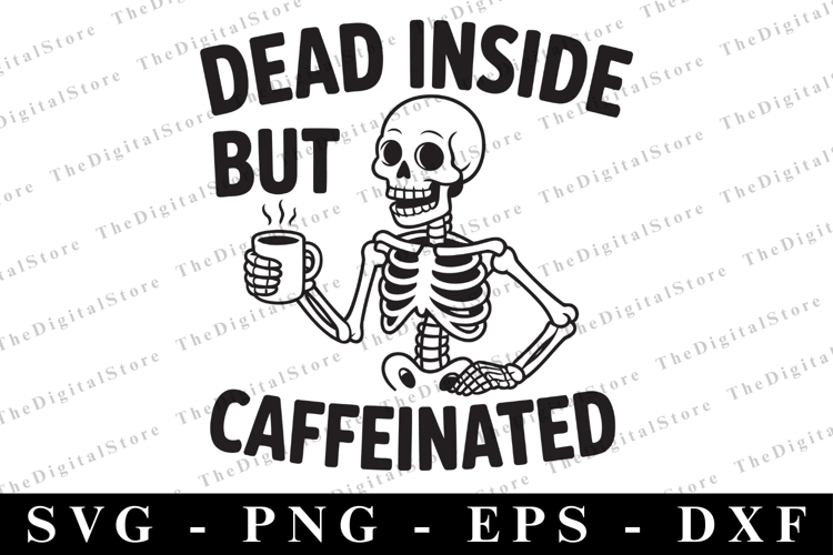 Dead Inside But Caffeinated Svg | Halloween Svg | Cricut