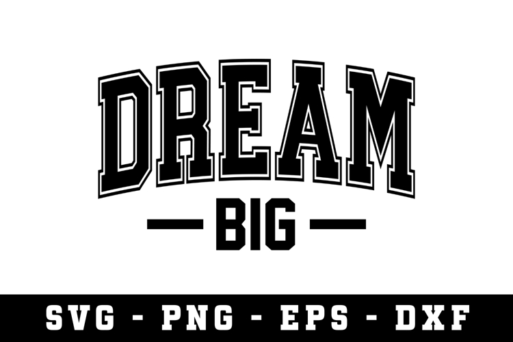 Dream Big Svg |Motivation SVG Cut files |Cricut