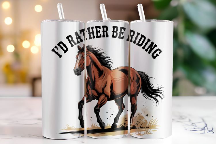 I'd Rather be Riding Tumbler Wrap | Sublimation | Tumblers