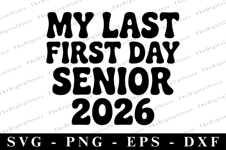 My last first day senior 2026 svg | Graduation Svg | Svg