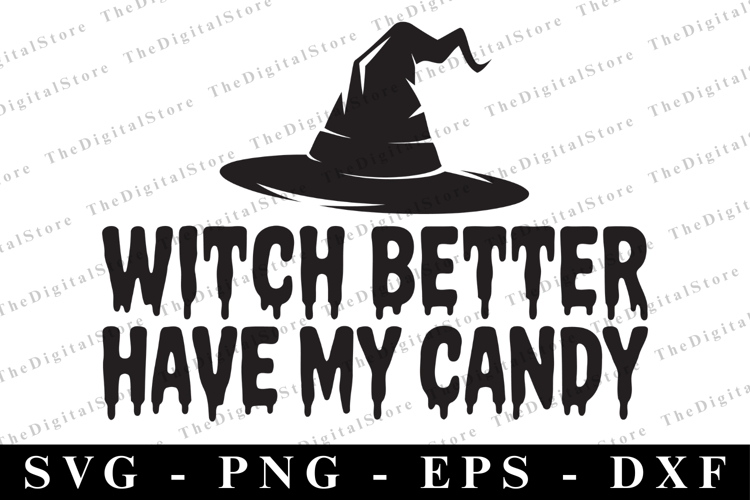 Witch better have my candy Svg | Halloween Svg | Cricut