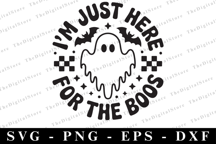 Im just here for the Boos Svg | Halloween Svg | Cricut