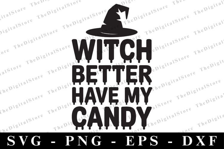 Witch better have my candy Svg | Halloween Svg | Cricut