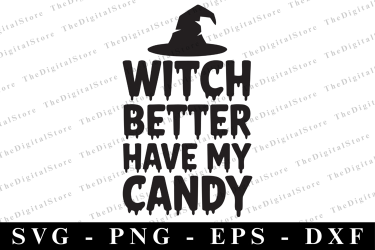Witch better have my candy Svg | Halloween Svg | Cricut