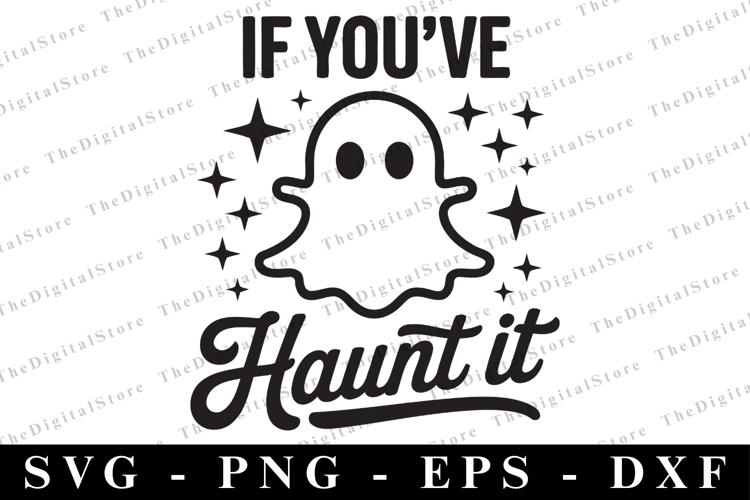 If youve got it Haunt it Svg | Halloween Svg | Cricut
