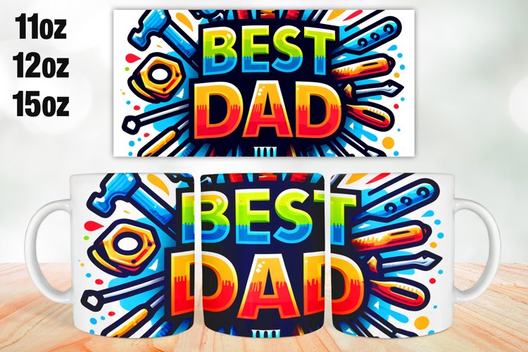 Best Dad Fathers Day Mug Wrap Sublimation 11oz, 12oz, 15oz