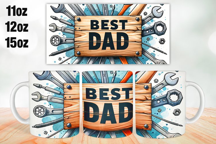 Best Dad Fathers Day Mug Wrap Sublimation 11oz, 12oz, 15oz
