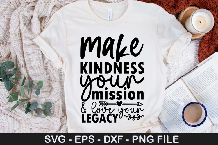 Make kindness your mission - Inspirational SVG Design
