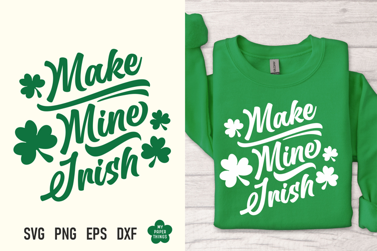 St Patricks day svg, Make Mine Irish Svg Png