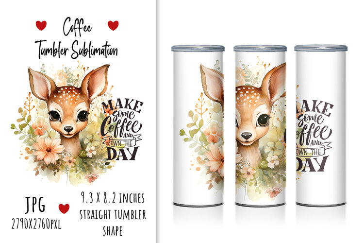 lettering, quotes, cute, printable, deer, quotes, tumbler design, sublimation, tumbler, watercolor tumbler, design, coffee, illustration, artistic, floral, gift