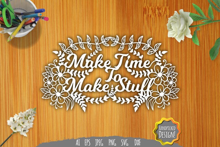 Make Time to Make Stuff Papercut