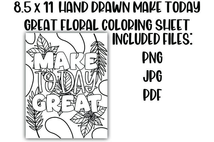 Make Today Great Positive Floral Coloring Sheet example image 1