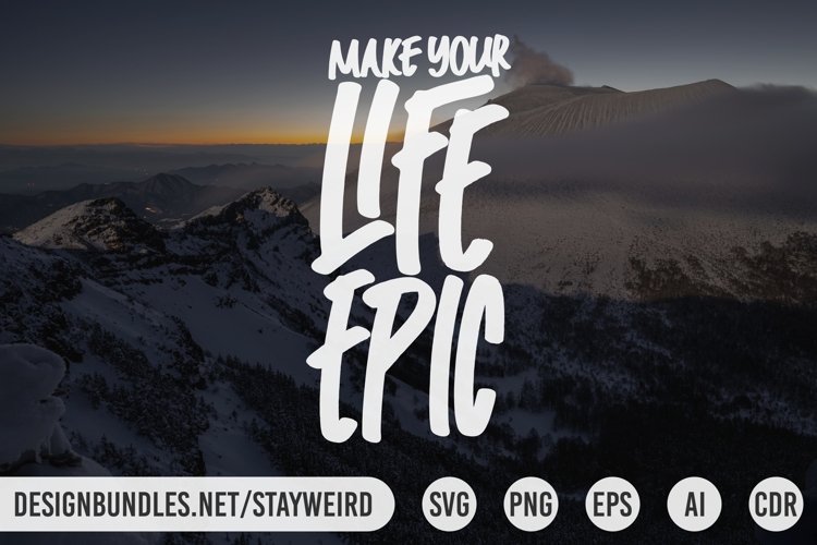 MAKE YOUR LIFE EPIC MOTIVATIONAL QUOTE DESIGN