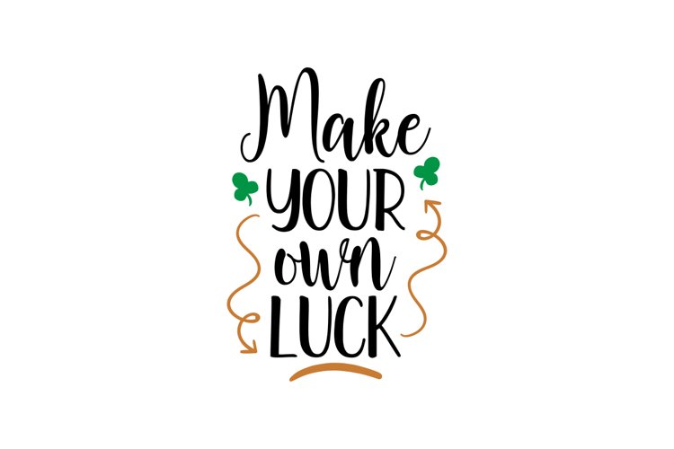 Make Your Own Luck example image 1